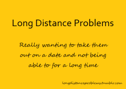 longdistanceproblems:  Submitted by fuck-distance-bitch