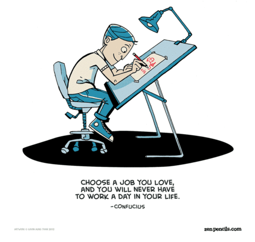 el-barco-ebrio:  elige el trabajo que amas y nunca tendrás que trabajar un día en tu vida  