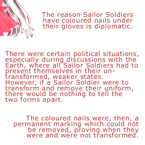 The reason Sailor Soldiers have coloured nails under their gloves is diplomatic. There were certain 