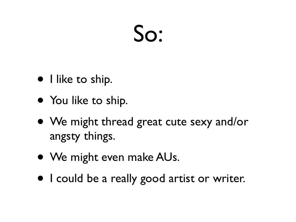 Well&hellip; I /do/ like shipping :B