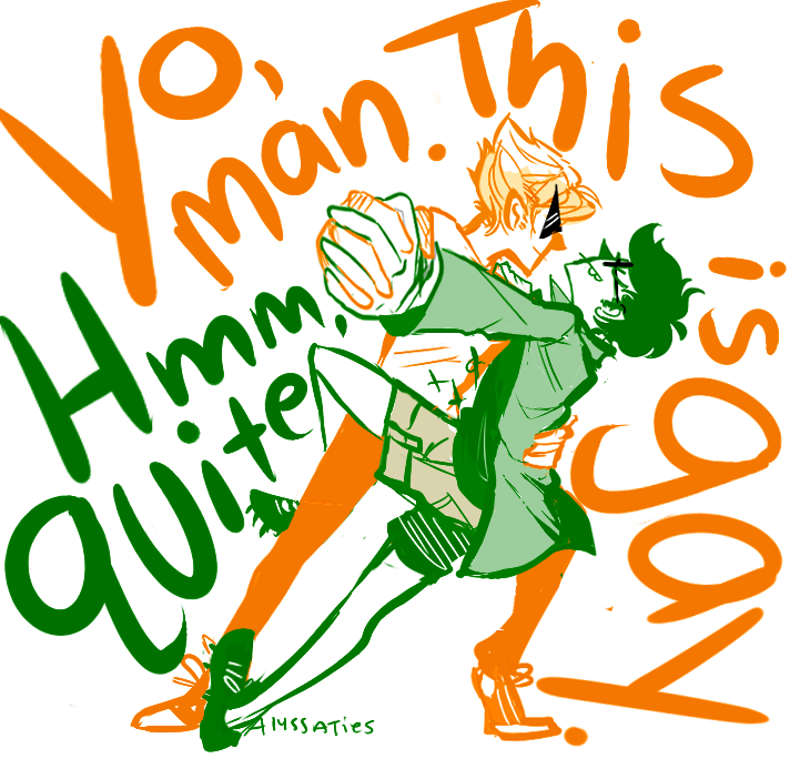alyssaties:  dude das homo 