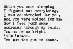 typewrittenword:  “Lullaby” by The Spill Canvas submission from anonymous   (via imgTumble)