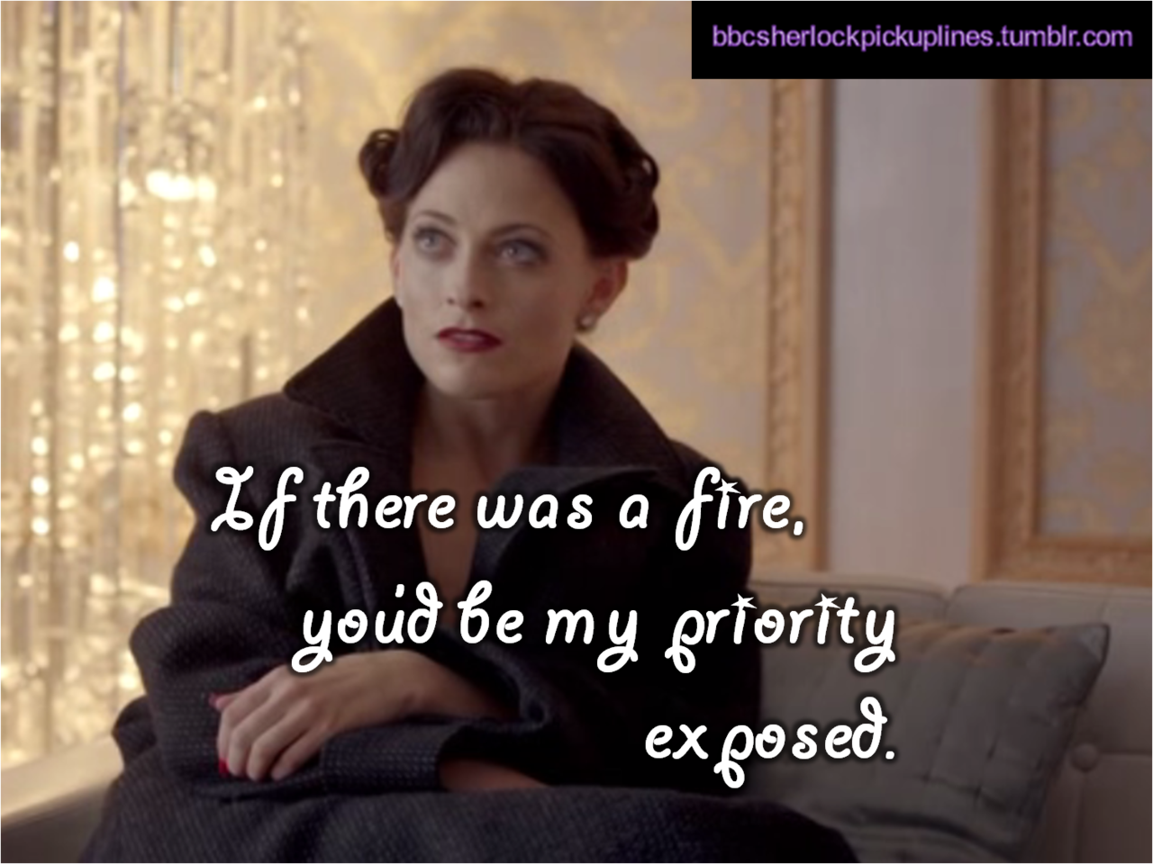 The best of Irene Adler, from BBC Sherlock pick-up lines.