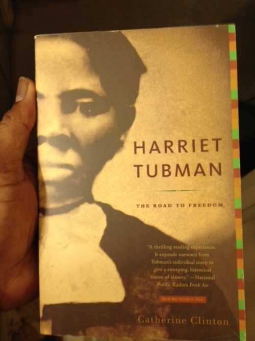 harriet tubman by Catherine Clinton Great Read!