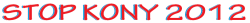 v-ast-deactivated20160829:  PLEASE STOP SCROLLING! YOU NEED TO STOP AND READ THIS. You’ve been seeing all this “STOP KONY 2012” or “MAKE HIM FAMOUS” or “INVISIBLE CHILDREN” on your dash, but you might not understand any of it. So here’s