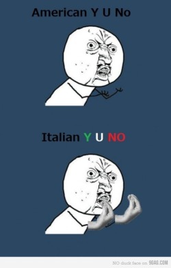 9gag:  Italian Y U NO 