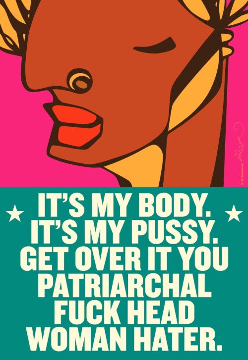 raisehellhavesex:fuckyeahfeminists:Fearless Political Poster Art by Favianna RodriguezPOONTANG!