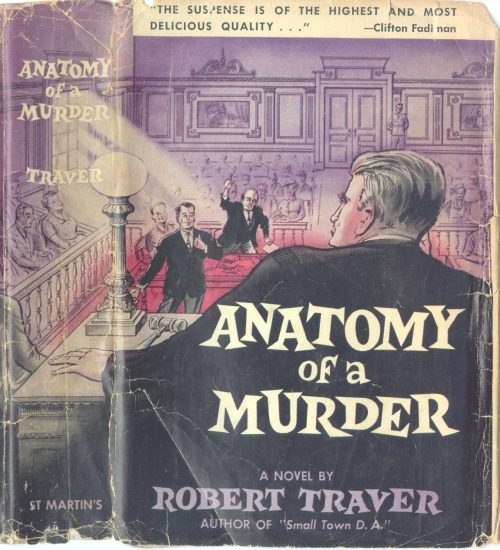 Robert Traver. Anatomy of a Murder . New York: St. Martin&rsquo;s Press, 1958. First edition. Oc