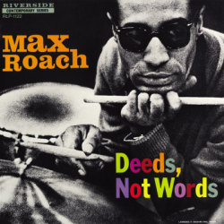 billiesbluesday:  Max Roach, Deeds, Not Words, 1958. 