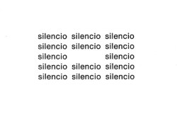 visual-poetry:    “silencio” (silence/schweigen) by eugen gomringer (1954)  