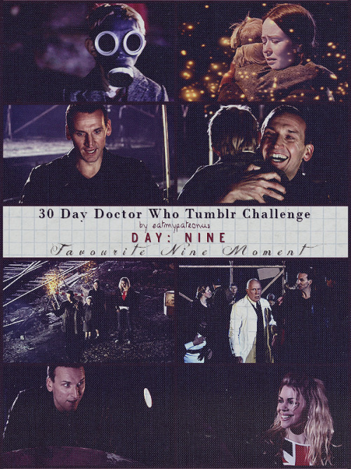 eatmypatronus:  Day Nine  Favourite Nine Moment 30 Day Doctor Who ChallengeThe Doctor Dances (Series One) “Everybody lives, Rose. Just this once, everybody lives!” 