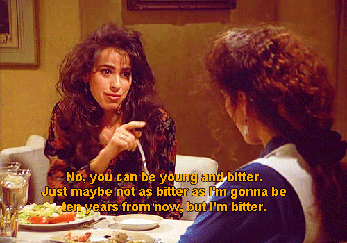 alliekiley:  Aren’t you too young to be bitter? 