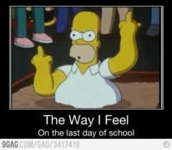 9gag:  True Story .. Last day of School 