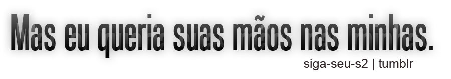Ela é tipo o pecado, a tentação, o karma e a sina