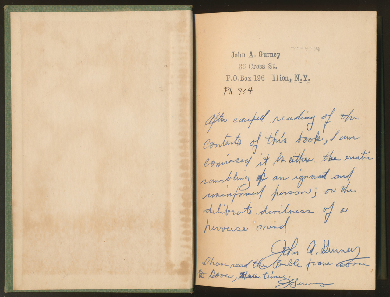 “ After careful reading of the contents of this book, I am convinced it is either the erratic ramblings of an ignorant and uninformed person; or the deliberate devilness (??) of a perverse mind.
John A. Gurney
I have read the Bible from cover to...