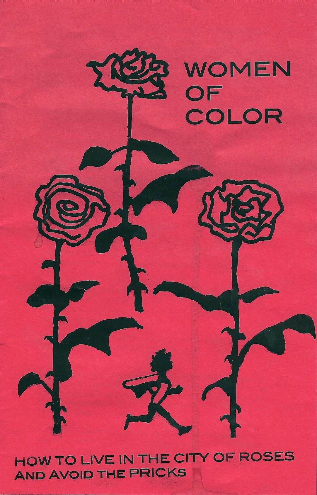 zine: women of color: how to live in the city of roses and avoid the pricks
tonya l. jones & cathy camper
2011