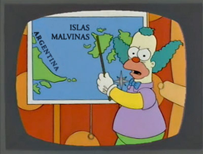 axolote:  Krusty dice que las Malvinas son argentinas. 