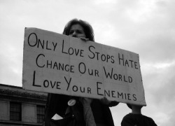 oh, come now. There&rsquo;s no reason to suspect that love stops hate, and so none to suggest that only love does. And why is &lsquo;the world&rsquo; ours, but 'enemies&rsquo; left all to me?