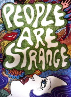 People are strange when you’re a stranger