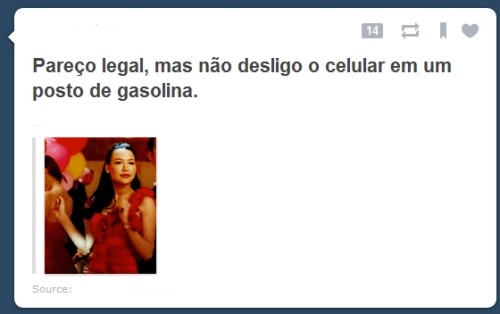 maravilhanaervilha:  Tem que desligar o celular num posto de gasolina? 