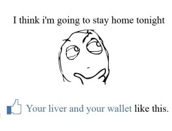 mazgaoten:  thefuuuucomics:  “Your liver and your wallet likes this…”  wallet, yes, liver, not so much… 