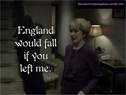 “England would fall if you left me.”