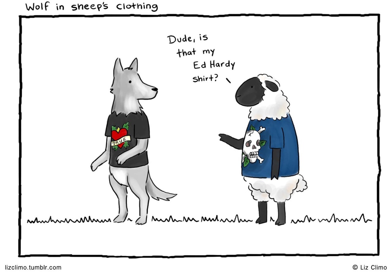 Wolf in sheep’s clothing
© Liz Climo