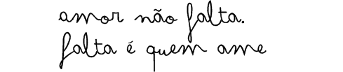  Eu me ajeito no seu jeito. 