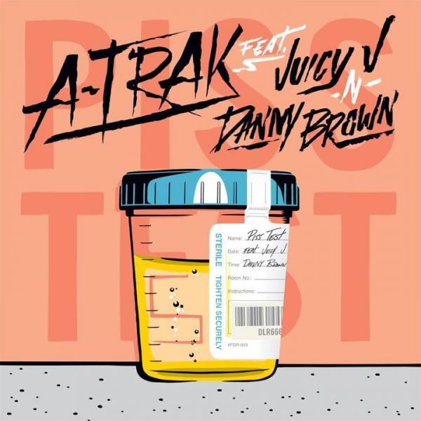 A-Trak ft. Juicy J &amp; Danny Brown &ldquo;Piss Test&rdquo;