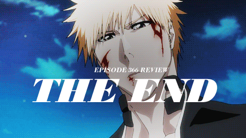 Bleach Episode 366 – Changing History, Unchanging Heart Review
