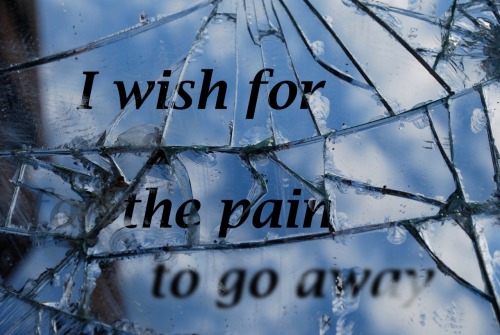 “I wish for the pain to go away.”