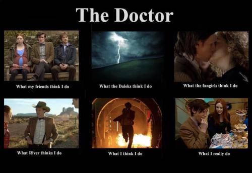 doctorwho:  The Doctor: What people think I do becks28nz:  Meme winner of the day (source)  See also: Doctor Who Fans: What people think I do 