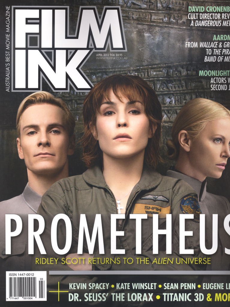 ‘Prometheus’ featured in Filmink April 2012 issue [6 x MQ] [Copy: *here* or *here*]