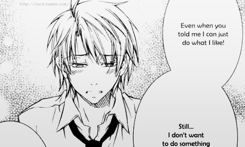 mmmmmr9:  Even when you told me I can do what I like!Still… I don’t want to do something you hate.Becauce I don’t want to live without you.That’s why… Please don’t say…something like you want to end this.I… only need … you. 