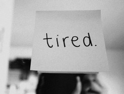 teachmetolisten:  so fucking tired 