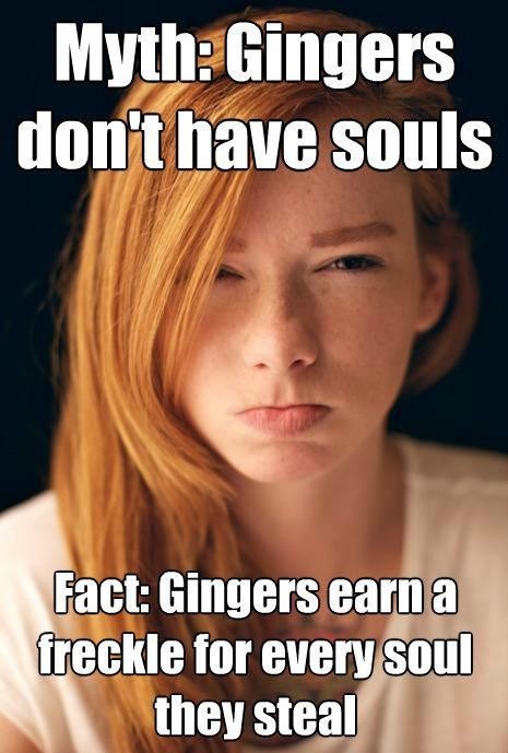 oxy-doll:  I’ve gotten into a bad habit of falling in love with gingers. I’ve loved three in a row… I should probably stop that.   HAHAH YES! Them with their radioactive orange hair and eat babies after stealing the souls of their parents.. fucking