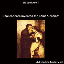 did-you-kno:  The first use of the name Jessica