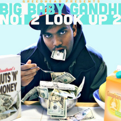 Big Baby Gandhi | No1 2 Look Up 2