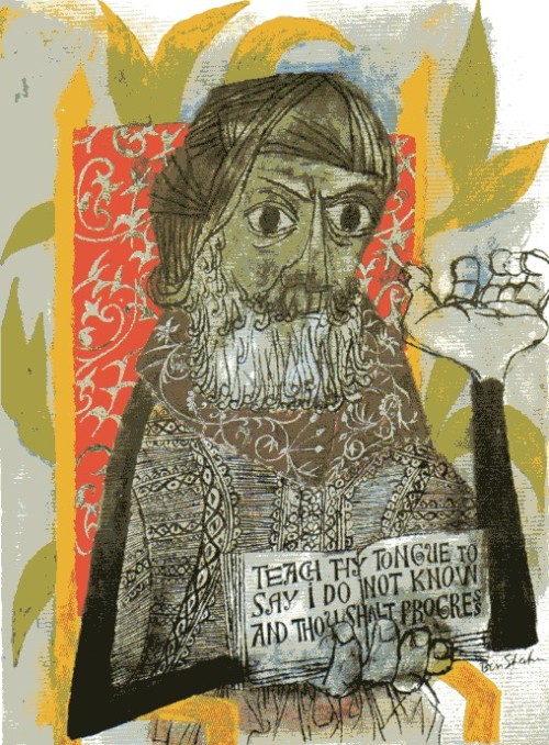 jwstudio:Ben Shahn, Maimonides, 1954.“Teach thy tongue to say I do not know and thou shalt pro