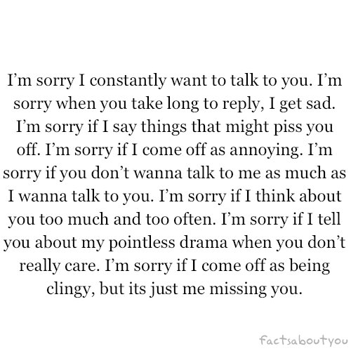 I’m sorry if I’m weird and clingy and too much sometimes it’s just because I’m madly in love with you