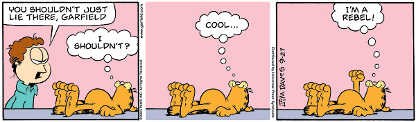  - No deberías estar ahí tumbado, Garfield. - ¿No debería? - Genial. - ¡Soy