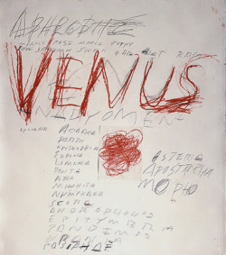 poetsorg:  Cy Twombly, Venus, 1975.  From Roland Barthes, “Cy Twombly, Works on Paper” (translated by Richard Howard):  &quot;the essence of writing is neither a form nor a usage but only a gesture, the gesture which produces it by permitting it