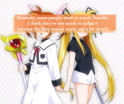 magicalgirlconfessions:   Honestly, more people need to watch Nanoha. I think they’re too quick to judge it because the first season starts out a bit slowly.  submitted by anon 