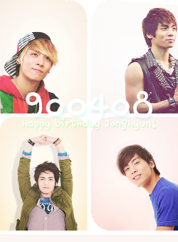  April, 8th 2012  Happy birthday Kim Jonghyun!  To be honest, I don’t know what to write. Or even how to start this. So, you’re 22 year old right now, I hope this is the reality you wanted. Uhm I’m not the type who can write something sincerely.