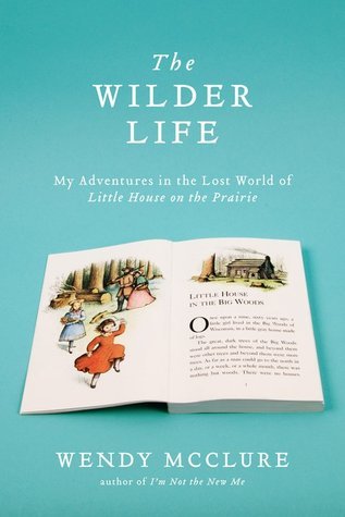 Have you ever poured syrup in the snow to make candy? Did you ever wish you had a light blue calling card? Have you ever contemplated "Manly" as a boyfriend nickname? If so, I have a book suggestion for you: The Wilder Life by Wendy McClure.
The...