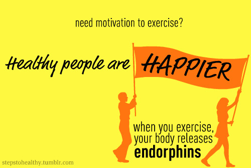 Like Elle Woods said in Legally Blonde:“Exercise releases endorphins, and endorphins make you 