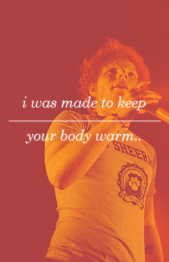 :  i was made to keep your body warm but