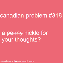 canadian-problems:  submitted by peelark 