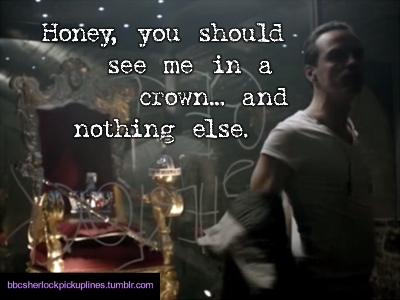&ldquo;Honey, you should see me in a crown&hellip; and nothing else.&rdquo;