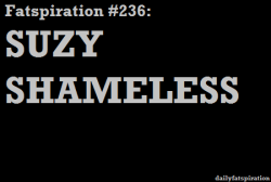 fuckyeahbodypositivity:  dailyfatspiration:  Suzy Shameless of Terminal City Rollergirls. When people say fat people are lazy, I laugh.  Submitted by heckyeahwhatever! Thanks Links Website: http://www.terminalcityrollergirls.com/Suzy_Shameless Photo